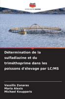 Détermination de la sulfadiazine et du triméthoprime dans les poissons d'élevage par LC/MS (French Edition) 620877179X Book Cover