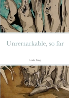 Unremarkable, so far 1008990124 Book Cover