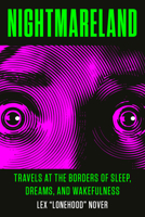 Nightmareland: Travels at the Borders of Sleep, Dreams, and Wakefulness 0143132849 Book Cover
