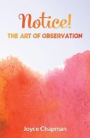 Notice! the Art of Observation 1530011116 Book Cover