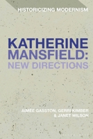 Katherine Mansfield: New Directions 1350249351 Book Cover