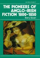 The Pioneers of Anglo-Irish Fiction 1800-1850 0389206628 Book Cover