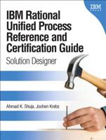 IBM Rational Unified Process Reference and Certification Guide: Solution Designer 0131562924 Book Cover