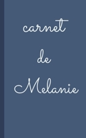 carnet de Melanie carnet lign� personnalis� avec prenom pour ecrire et prise de note 2020, carnet de notes livret, agenda, r�pertoire, cahier, calepin: 5x8 (12.7x20.32 CM) 100 pages 1679962752 Book Cover