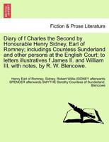 Diary of F Charles the Second by Honourable Henry Sidney, Earl of Romney; Includings Countess Sunderland and Other Persons at the English Court; To Le 1241694605 Book Cover