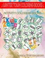 Winter Town Coloring Books: Cableway, Barn, Kiosk, Fair, Signboard, Market, Stall, Cableway For Kids Ages 9-12 Image Quizzes Words Activity And Coloring Books 40 Coloring B087S84Q1H Book Cover