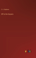 Off to the Geysers 3368179330 Book Cover