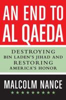 An End to Al-Qaeda: Destroying Bin Laden's Jihad and Restoring America's Honor, Library Edition 0312592493 Book Cover