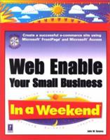 Web Enable Your Small Business In a Weekend 0761529721 Book Cover