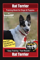 Rat Terrier Training Book for Dogs & Puppies By BoneUP DOG Training, Dog Care, Dog Behavior, Hand Cues Too! Are You Ready to Bone Up? Easy Training * Fast Results, Rat Terrier B08QFKGM6Y Book Cover