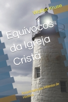 Equívocos da Igreja Cristã: Perpetrados por Milênios de História 6500533925 Book Cover