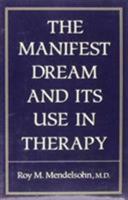 Manifest Dream and Its Use in Therapy 0876687664 Book Cover