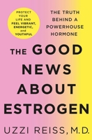 The Good News About Estrogen 125021453X Book Cover