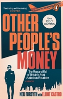 Other People's Money: The Rise and Fall of Britain's Most Audacious Fraudster 1529942934 Book Cover
