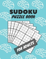 Sudoku Puzzle Book For Adults: Sudoku Brain Game , Sudoku Puzzles With Solutions , Sudoku Puzzles For Adults B08WK2JVRS Book Cover