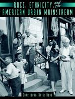 Race, Ethnicity, and the American Urban Mainstream 0205386245 Book Cover