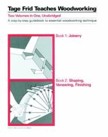 Tage Frid Teaches Woodworking: A step-by-step guidebook to essential woodworking techniques (Tage Frid Teaches Woodworking)