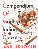 Compendium Of Modern Indian Cookery: Prologue 1670497747 Book Cover