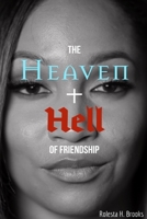The Heaven and Hell of Friendship 1794767983 Book Cover