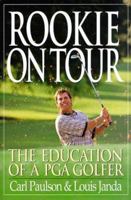 Rookie on Tour: The Education of a Pga Golfer 0399143785 Book Cover