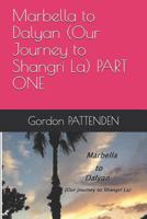 Marbella to Dalyan (Our Journey to Shangri La) PART ONE 1729192386 Book Cover