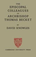 The Episcopal Colleagues of Archbishop Thomas Becket 0521079675 Book Cover