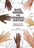 Race, Gender, and Criminal Justice: Equality and Justice for All? 1609271807 Book Cover