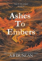 Ashes To Embers 106899360X Book Cover