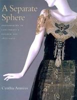 A Separate Sphere: Dressmakers in Cincinnati's Golden Age, 1877-1922 (Costume Society of America Series) 0896725154 Book Cover