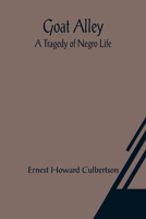 Goat Alley: A Tragedy Of Negro Life 9356083037 Book Cover