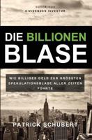 Die Billionen Blase: Wie billiges Geld zur gr�ssten Spekulationsblase aller Zeiten f�hrte 1517682045 Book Cover