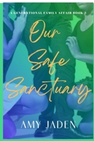 Our Safe Sanctuary (A Generational Family Affair) 1637503725 Book Cover