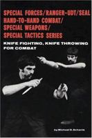 Knife Fighting, Knife Throwing For Combat (Special Forces/Ranger-Udt/Seal Hand-To-Hand Combat/Special W) 089750058X Book Cover