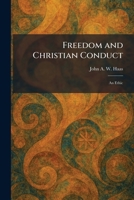Freedom and Christian Conduct: An Ethic 1025507827 Book Cover