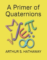 A Primer of Quaternions 1688320458 Book Cover