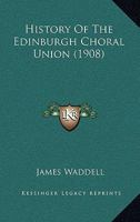 History of the Edinburgh Choral Union 1166049930 Book Cover