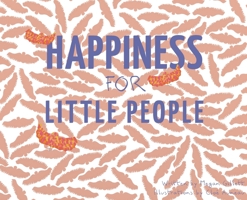 Happiness for Little People 1916142907 Book Cover