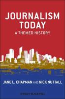 Journalism Today: A Themed History 1405179538 Book Cover