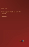 Verfassungsgeschichte der deutschen Freistädte: Zweiter Band 3563122415 Book Cover