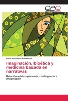 Imaginacion, Bioetica y Medicina Basada En Narrativas 3659052299 Book Cover