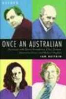 Once an Australian: Journeys with Barry Humphries, Clive James, Germaine Greer and Robert Hughes 0195537424 Book Cover