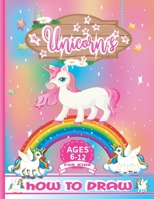 How to Draw Unicorns for kids Ages 6-12: How To Draw Unicorn Step-by-Step Drawing and Activity Book for Kids Ages 6-12, Learn How to Draw Unicorns ... Gift Idea Present for Birthday christmas B08R7C2NHW Book Cover