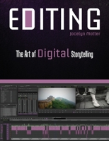 Editing: The Art of Digital Storytelling 1465228047 Book Cover