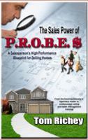 The Sales Power of P.R.O.B.E.$: A Salesperson's High Performance Blueprint for Selling Homes 098174057X Book Cover