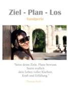 Ziel Plan Los: Den Weg sehen. Den Weg planen. Den Weg gehen. (German Edition) B0FNWR2KXM Book Cover