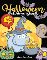 Halloween Coloring Sheets: Cut Out the Pages of This Book, Color the Adorable Critters and Have Fun Decorating Your Scary Room With These Cute Pi B08KSKYLYT Book Cover