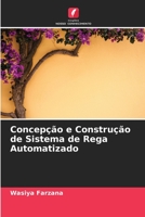 Concepção e Construção de Sistema de Rega Automatizado 620584107X Book Cover