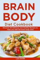 Body and Brain Diet Recipes 1950171477 Book Cover