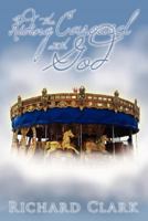 Riding the Carousel with God 1434344681 Book Cover
