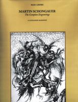 Martin Schongauer: The Complete Engravings: A Catalogue Raisonne 1556602189 Book Cover